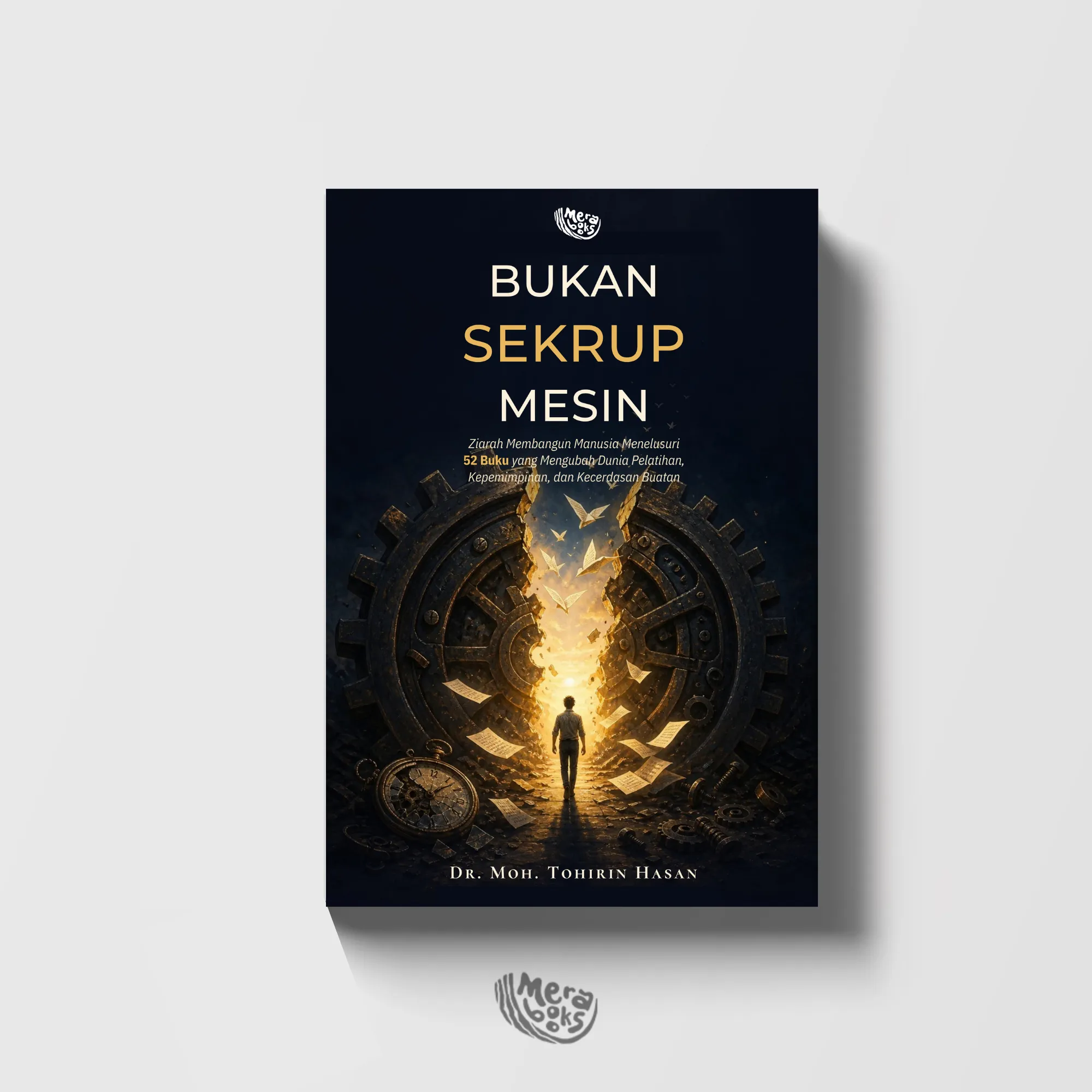 Sampul buku Bukan Sekrup Mesin: Ziarah Membangun Manusia Menelusuri 52 Buku yang Mengubah Dunia Pelatihan, Kepemimpinan, dan Kecerdasan Buatan