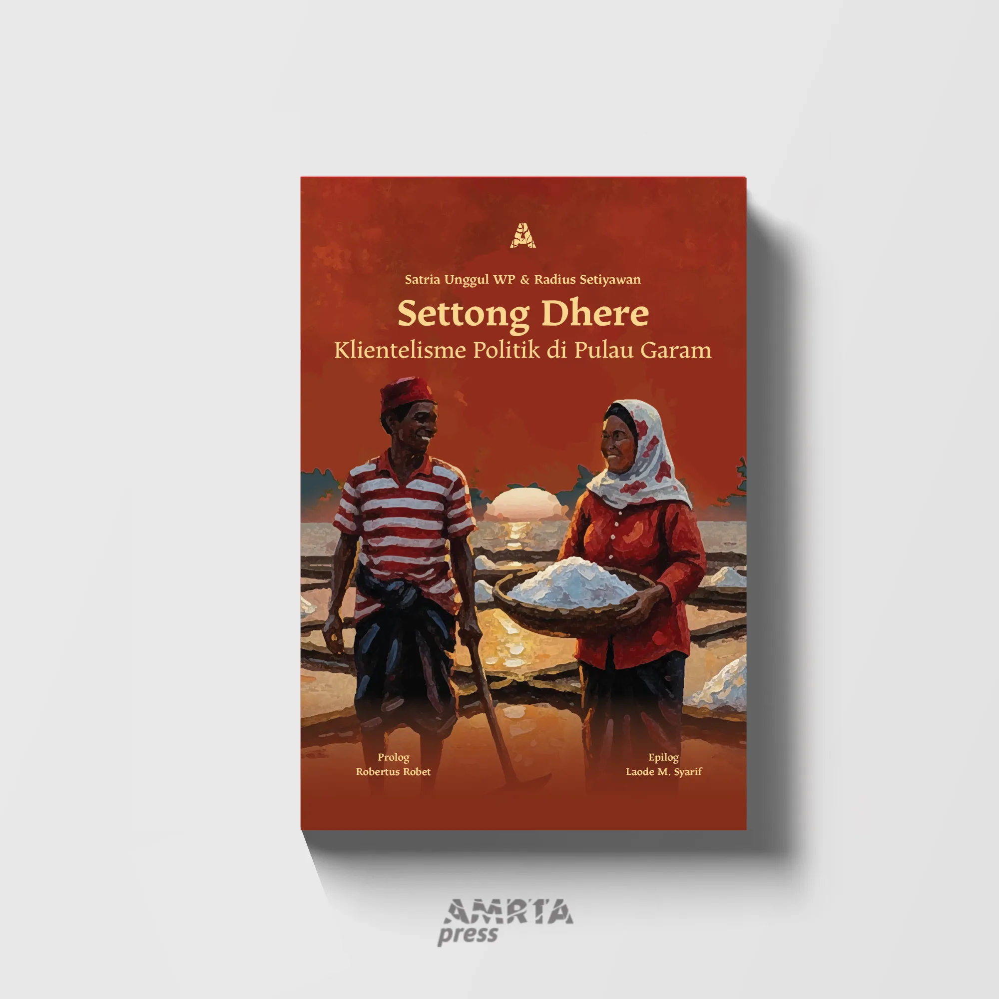 Sampul buku Settong Dhereh: Klientelisme Politik di Pulau Garam